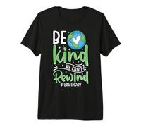 Be Kind We Can't Rewind #earthday Premium T-Shirt