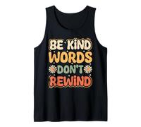 Be Kind Words Don't Rewind Retro Positive Quote Tank Top