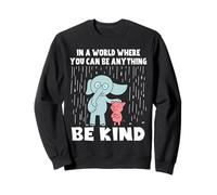 Be Kind World Kindness Day Inspirational Positive Quote Sweatshirt