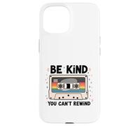 Be Kind You Can't Rewind Cassette Tape Retro Music Case for iPhone 15