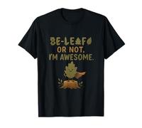 Be-leaf or Not I'm Awesome Nature Leaf Graphic T-Shirt