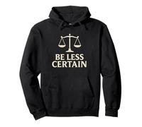 Be Less Certain - Philosophy & Stoic Wisdom Pullover Hoodie