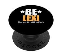 Be Lexi The World Will Adjust PopSockets Swappable PopGrip