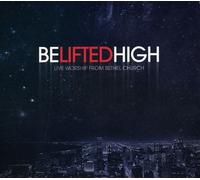 Be Lifted High by Bethel Live (2011-02-15)