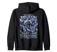 Be Like A Pigeon Sh T On Everything Bootleg Funny Zip Hoodie