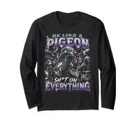 Be Like A Pigeon Sh T On Everything Bootleg Long Sleeve T-Shirt
