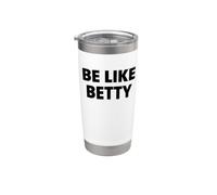 Be Like Betty Stainless Steel Insulated Tumbler