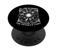 Be Like Flowers Open To The Ostara Light Pagan Spring PopSockets Adhesive PopGrip
