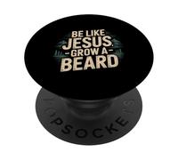 Be Like Jesus Grow A Beard Christian Facial Hair Jokes - PopSockets Adhesive PopGrip
