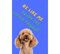 Be like me - enjoy the little things!: Unique Inspirational Notebook