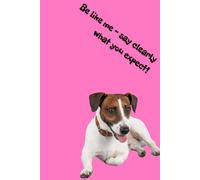 Be like me - say clearly what you expect!: Unique Inspirational Notebook