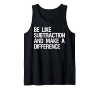 Be Like Subtraction And Make A Difference for Math Lovers Tank Top
