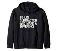 Be Like Subtraction And Make A Difference for Math Lovers Zip Hoodie