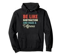 Be Like Subtraction And Make A Difference Funny Math Retro Pullover Hoodie