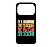 Be Like Subtraction and Make A Difference Funny Math Teacher Case for iPhone 17 Pro