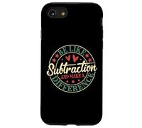 Be Like Subtraction and Make A Difference Funny Math Teacher Case for iPhone SE (2020) / 7/8