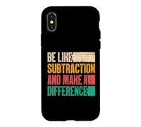Be Like Subtraction and Make A Difference Funny Math Teacher Case for iPhone X/XS