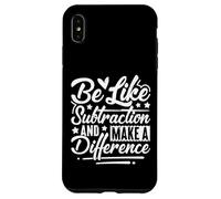 Be Like Subtraction and Make A Difference Funny Math Teacher Case for iPhone XS Max