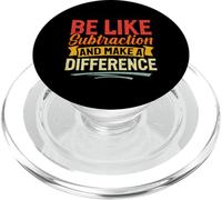 Be Like Subtraction and Make A Difference Funny Math Teacher PopSockets PopGrip for MagSafe