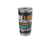 Be Like Subtraction and Make A Difference Funny Math Teacher Stainless Steel Insulated Tumbler
