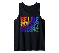 Be Like Subtraction And Make A Difference Funny Math Teacher Tank Top