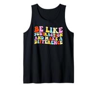 Be Like Subtraction And Make A Difference Funny Math Teacher Tank Top