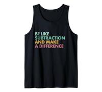 Be Like Subtraction And Make A Difference Funny Math Teacher Tank Top