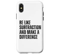 Be Like Subtraction And Make A Difference Math Humor Quote Case for iPhone X/XS