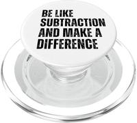 Be Like Subtraction And Make A Difference Math Humor Quote PopSockets PopGrip for MagSafe
