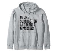 Be Like Subtraction And Make A Difference Math Humor Quote Zip Hoodie