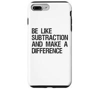 Be Like Subtraction And Make A Difference Math Learning Fun Case for iPhone 7 Plus/8 Plus