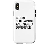 Be Like Subtraction And Make A Difference Math Learning Fun Case for iPhone X/XS