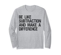 Be Like Subtraction And Make A Difference Math Learning Fun Long Sleeve T-Shirt