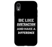 Be Like Subtraction And Make A Difference Math Nerds Case for iPhone XR