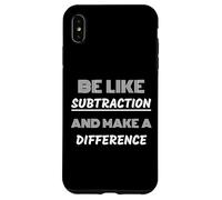 Be Like Subtraction And Make A Difference Math Nerds Case for iPhone XS Max