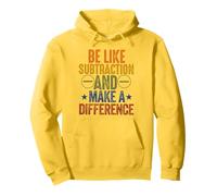 be like subtraction and make a difference Math Science teach Pullover Hoodie