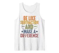 be like subtraction and make a difference Math Science teach Tank Top