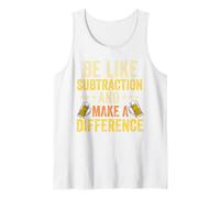 be like subtraction and make a difference Math Science teach Tank Top