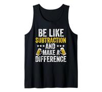 be like subtraction and make a difference Math Science teach Tank Top