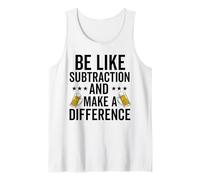 be like subtraction and make a difference Math Science teach Tank Top