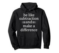 Be Like Subtraction And Make A Difference Pullover Hoodie