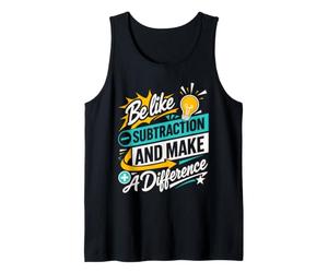 Be Like Subtraction and Make A Difference Tank Top