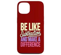 Be Like Subtraction Make A Difference Math Teacher Case for iPhone 13