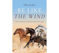 Be Like the Wind: Three Equines Channel Spiritual Light