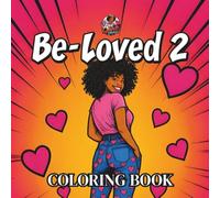 Be-Loved 2: An Inspirational & Motivational Coloring Book for Black and Brown Women featuring Positive Affirmations, Self-Love, Stress Relief, ... and Empower (The Love Queen Collection)