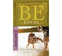 BE LOYAL (MATTHEW) RPK: Following the King of Kings (Be Series Commentary)