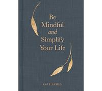 Be Mindful and Simplify Your Life – Andrews McMeel Publishing