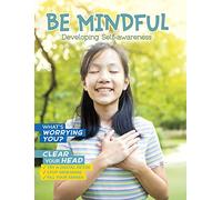 Be Mindful: Developing Self-Awareness (Chill)