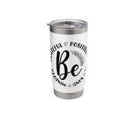Be Mindful Grateful Positive True Kind Inspiration Quote Stainless Steel Insulated Tumbler