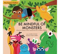 Be Mindful of Monsters: Fire Support Edition: A Book For Supporting Children After a Fire